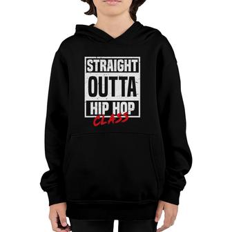 Straight Outta Hip Hop Class Dance Breakdancer Funny Hip Hop Youth Hoodie | Mazezy