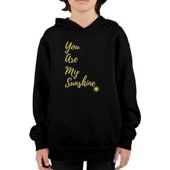 Sunshine Happy You Are My Sunshine Yellow Gift Youth Hoodie | Mazezy