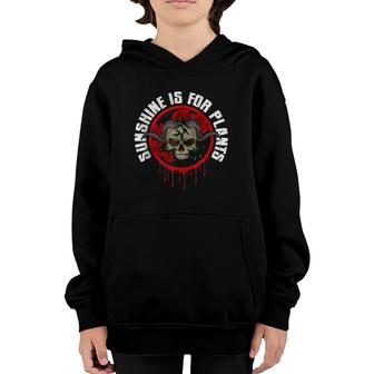 Sunshine Is For Plants Funny Gothic Occult For Goth Lovers Youth Hoodie | Mazezy