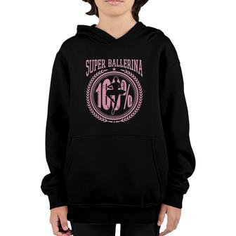 Super Ballerina Funny Dancer Gift Youth Hoodie | Mazezy
