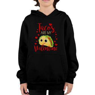 Tacos Are My Valentine Love Heart Women Day Gift Youth Hoodie | Mazezy