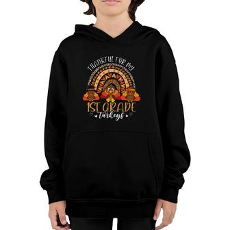 Thankful For My 1St Grade Turkeys Cute Thanksgiving Teacher Youth Hoodie | Mazezy