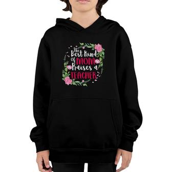 The Best Kind Of Mom Raises A Teacher Mother's Day Gift Youth Hoodie | Mazezy