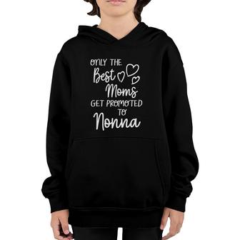 The Best Moms Get Promoted To Nonna Italy Italian Grandma Youth Hoodie | Mazezy