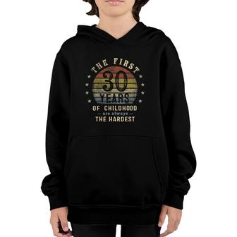 The First 30 Years Are Always The Hardest 30Th Birthday Joke Youth Hoodie | Mazezy