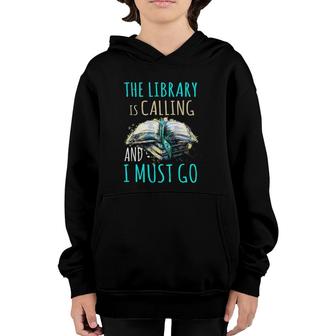 The Library Is Calling And I Must Go Funny Bookworm Reading Youth Hoodie | Mazezy