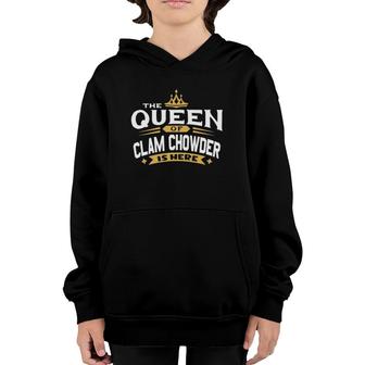 The Queen Of Clam Chowder Is Here Youth Hoodie | Mazezy