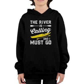 The River Is Calling And I Must Go - Canoe Paddling Kayaking Youth Hoodie | Mazezy