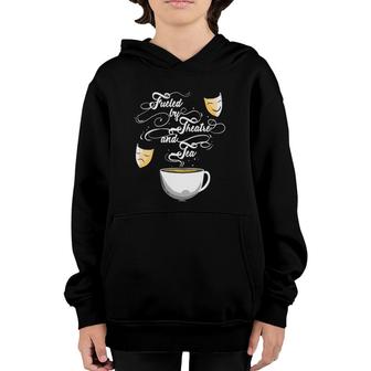 Theater Fueled By Theatre And Tea Musical Broadway Gift Youth Hoodie | Mazezy