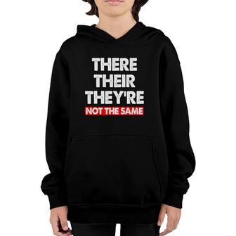 There Their They're Not The Same Tee Funny Grammar Youth Hoodie | Mazezy