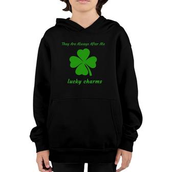 They Are Always After Me Lucky Charms St Patricks Day Youth Hoodie | Mazezy
