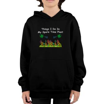 Things I Do In My Spare Time Plants Youth Hoodie | Mazezy