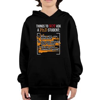 Things To Not Ask A Phd Graduate PhD Graduation Doctorate Youth Hoodie | Mazezy
