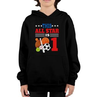This All Star Is One Funny 1St Birthday Sports Lover Gift Youth Hoodie | Mazezy CA