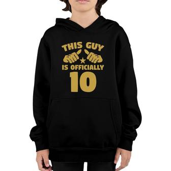 This Guy Is Officially 10 Years Old 10Th Birthday Youth Hoodie | Mazezy