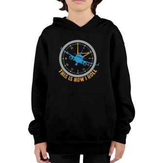This Is How I Roll Airplane Pilot Aviation Youth Hoodie | Mazezy