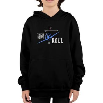 This Is How I Roll Aviator Airplane Pilot Gift Youth Hoodie | Mazezy