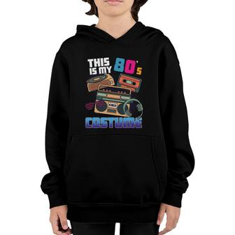 This Is My 80'S Costume Disco Theme Style 80'S Party Youth Hoodie | Mazezy