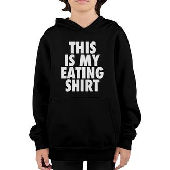 This Is My Eating - Funny Foodie Feast Quote Youth Hoodie | Mazezy