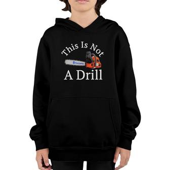 This Is Not A Drill Funny Chainsaw White Print Youth Hoodie | Mazezy