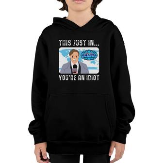 This Just In You're An Idiot Youth Hoodie | Mazezy DE