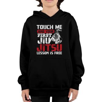 Touch Me First Jiu Jitsu Lesson Is Free Bjj Jiujitsu Youth Hoodie | Mazezy