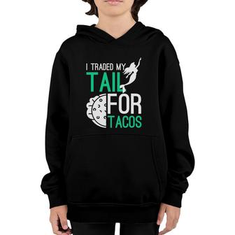 Traded My Tail For Tacos Cool Design Mermaid Tacos Youth Hoodie | Mazezy