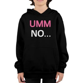Umm No Funny Humor Youth Hoodie | Mazezy