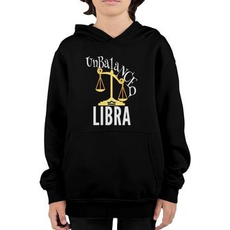 Unbalanced Libra S Funny Astrology Zodiac Signs Ts Youth Hoodie