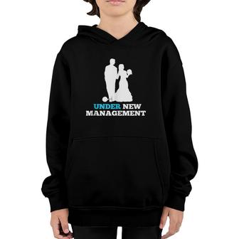 Under New Management Marriage Wedding Youth Hoodie | Mazezy