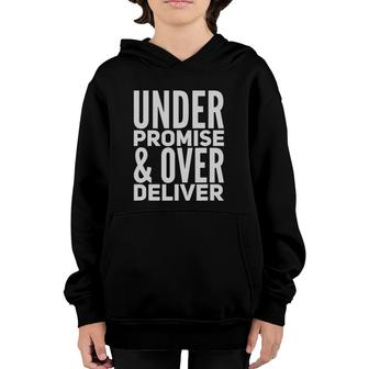 Under Promise And Over Deliver Youth Hoodie | Mazezy