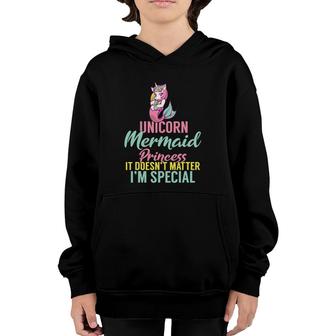 Unicorn Mermaid Princess It Doesn't Matter I'm Special Youth Hoodie | Mazezy