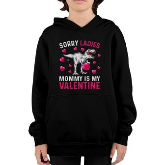 Valentine's Day Man Womens Sorry Ladies Mommy Is My Valentine Youth Hoodie | Mazezy