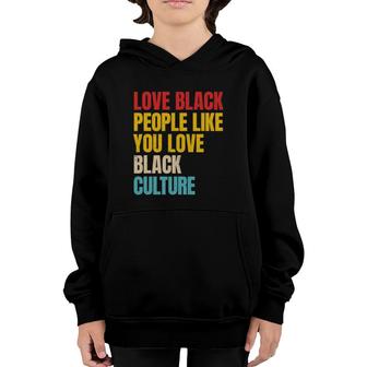 Vintage Love Black People Like You Love Black Culture Youth Hoodie | Mazezy