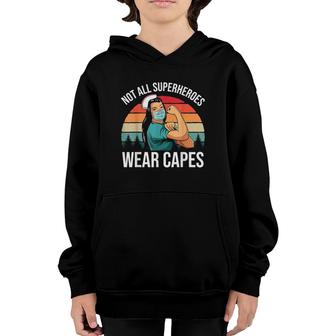 Vintage Not All Superheroes Wear Capes Funny Nurse Gift Youth Hoodie | Mazezy