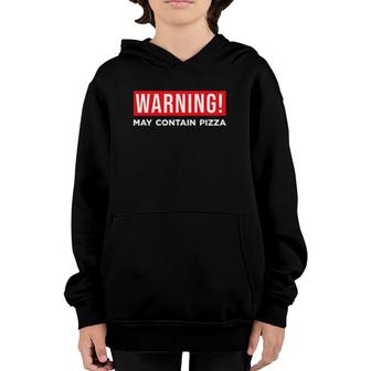 Warning May Contain Pizza Lover Italian Food Chef Home Cook Youth Hoodie | Mazezy
