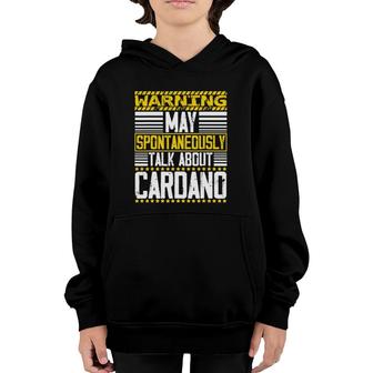 Warning May Spontaneously Talking About Cardano Ada Token Youth Hoodie | Mazezy