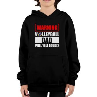 Warning Volleyball Dad Will Yell Loudly Youth Hoodie | Mazezy