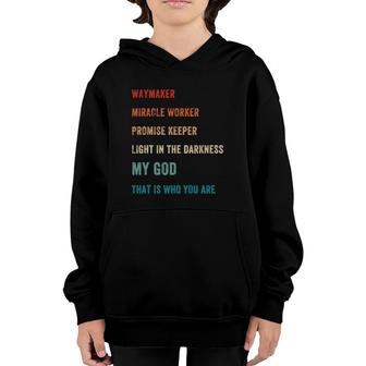 Way Maker Miracle Worker Promise Keeper Light God Miracle Youth Hoodie | Mazezy