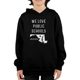 We Love Public Schools Teacher Red For Ed Maryland Youth Hoodie | Mazezy