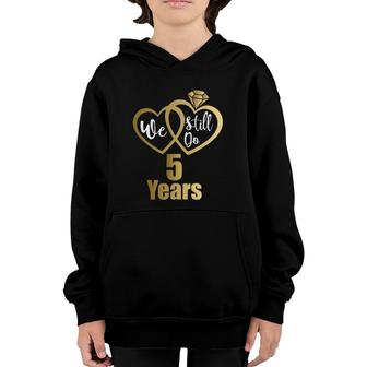 We Still Do 5 Years Couples 2017 5Th Wedding Anniversary Youth Hoodie | Mazezy