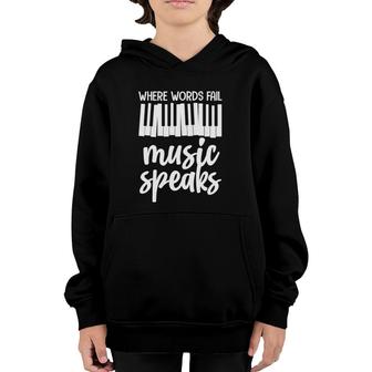 Where Words Fail Music Speaks Piano Pianist Keyboard Music Youth Hoodie | Mazezy