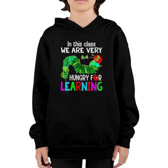 Womens Caterpillar In This Class We Are Very Hungry For Learning Youth Hoodie | Mazezy