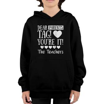 Womens Dear Parents Tag You're It The Teachers Funny Gift Raglan Baseball Tee Youth Hoodie