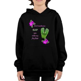 Womens Don't Make Me Slap You With My Flip Flops V-Neck Youth Hoodie | Mazezy