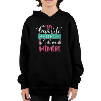 Womens Favorite People Call Me Memere Funny Mama Mother's Day Gift Youth Hoodie | Mazezy