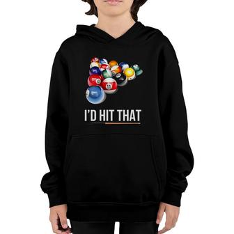 Womens Funny Pool Gift I'd Hit That Billiards Player Gift Youth Hoodie | Mazezy
