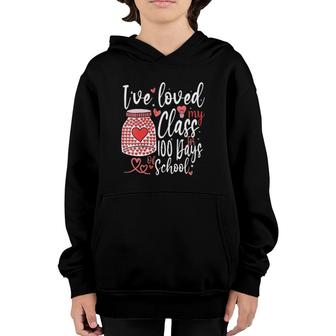 Womens I've Loved My Class For 100 Days Of School 100Th Day Teacher Youth Hoodie | Mazezy