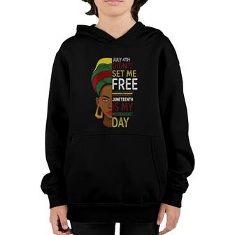 Womens July 4Th Didnt Set Me Free Juneteenth Is My Independence Day V-Neck Youth Hoodie | Mazezy