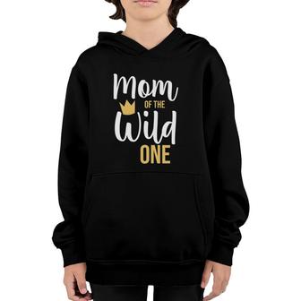Womens Mom Of The Wild One Mothers Day And Grandma Youth Hoodie | Mazezy AU